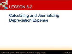LESSON 8 2 Calculating and Journalizing Depreciation Expense