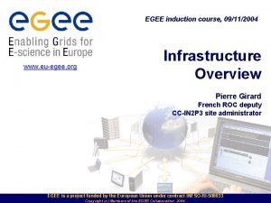 EGEE induction course 09112004 www euegee org Infrastructure