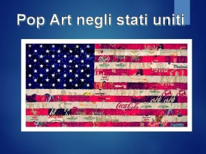 Pop Art negli stati uniti Che cos la