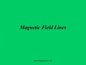 Magnetic Field Lines www assignmentpoint com Magnetic Field