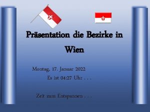 Prsentation die Bezirke in Wien Montag 17 Januar