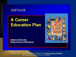 JOBTALKS A Career Education Plan Indiana University Kelley