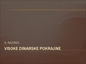 9 RAZRED VISOKE DINARSKE POKRAJINE 1 BANJICE TRNOVSKI