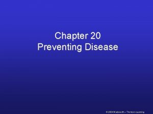 Chapter 20 Preventing Disease 2004 Wadsworth Thomson Learning