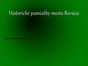 Historick pamiatky mesta Revca Barbora Smerekov 7 A