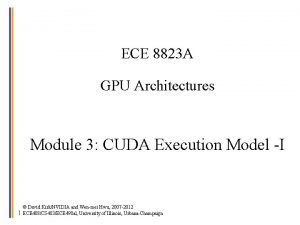 ECE 8823 A GPU Architectures Module 3 CUDA