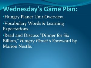Wednesdays Game Plan Hungry Planet Unit Overview Vocabulary