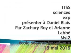 ITSS sciences exp prsenter Daniel Blais Par Zachary