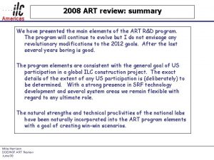 2008 ART review summary Americas We have presented