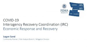 COVID19 Interagency Recovery Coordination IRC Economic Response and