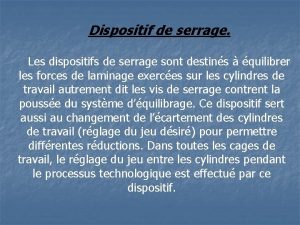 Dispositif de serrage Les dispositifs de serrage sont