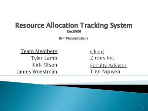 Resource Allocation Tracking System Dec 0909 IRP Presentation