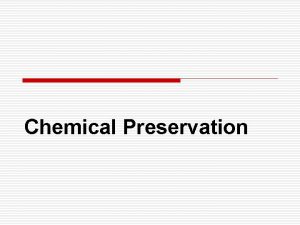 Chemical Preservation 1172022 2 1172022 3 1172022 4