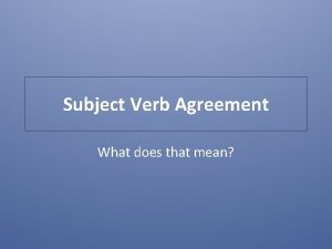 Subject Verb Agreement What does that mean Agreement