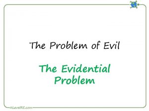The Problem of Evil The Evidential Problem J