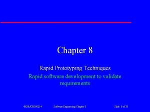 Chapter 8 Rapid Prototyping Techniques Rapid software development