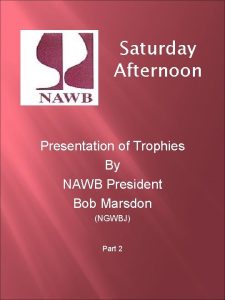 Saturday Afternoon Presentation of Trophies By NAWB President