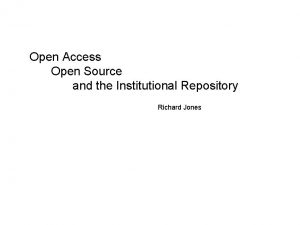 Open Access Open Source and the Institutional Repository