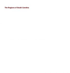 The Regions of South Carolina The Coastal Region