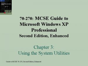 70 270 MCSE Guide to Microsoft Windows XP