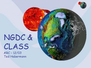 NGDC CLASS ARC 1203 Ted Habermann Question How