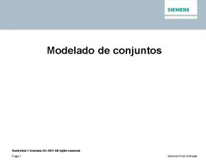 Modelado de conjuntos Restricted Siemens AG 2013 All