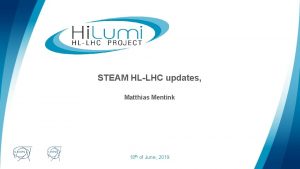 STEAM HLLHC updates Matthias Mentink logo area 18