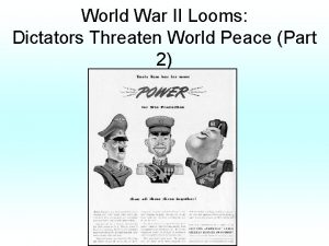 World War II Looms Dictators Threaten World Peace