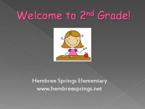 Welcome to nd 2 Grade Hembree Springs Elementary