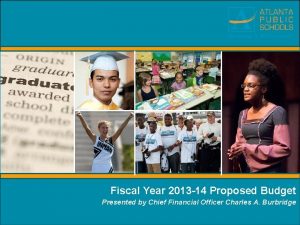Fiscal Year 2013 14 Proposed Budget Presented by