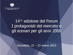 14 edizione del Forum I protagonisti del mercato