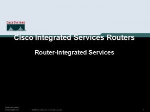 Cisco Integrated Services RouterIntegrated Services Session Number PresentationID