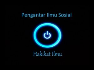 Pengantar Ilmu Sosial Hakikat Ilmu Berfikir mencirikan hakikat