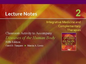 Lecture Notes 2 Integrative Medicine and Complementary Therapies