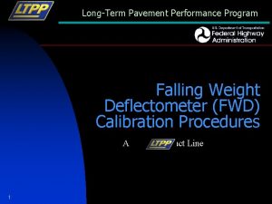 LongTerm Pavement Performance Program Falling Weight Deflectometer FWD