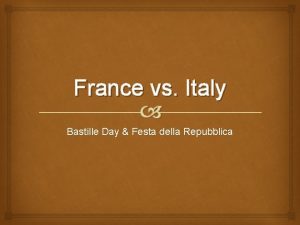 France vs Italy Bastille Day Festa della Repubblica