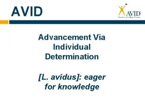 AVID Advancement Via Individual Determination L avidus eager