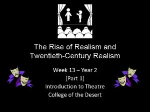 The Rise of Realism and TwentiethCentury Realism Week