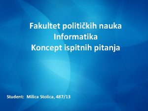 Fakultet politikih nauka Informatika Koncept ispitnih pitanja Student