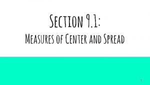Section 9 1 Measures of Center and Spread