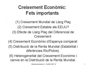 Creixement Econmic Fets importants 1 Creixement Mundial de