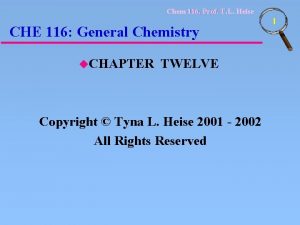 Chem 116 Prof T L Heise CHE 116
