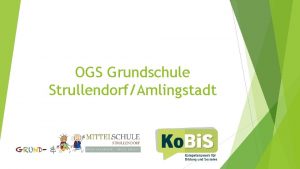 OGS Grundschule StrullendorfAmlingstadt Was ist eine OGS OGS