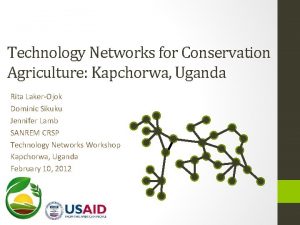 Technology Networks for Conservation Agriculture Kapchorwa Uganda Rita