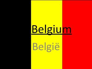 Belgium Belgi General information Belgium is a founding
