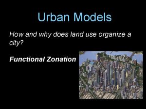 Urban Models How and why does land use