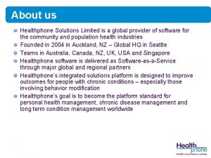 About us Healthphone Solutions Limited is a global