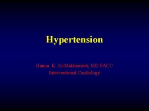 Hypertension Hanna K AlMakhamreh MD FACC Interventional Cardiology