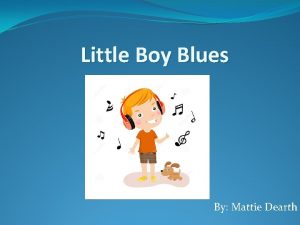 Little Boy Blues By Mattie Dearth One Day