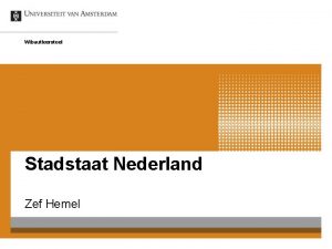 Wibautleerstoel Stadstaat Nederland Zef Hemel 12 provincies 2